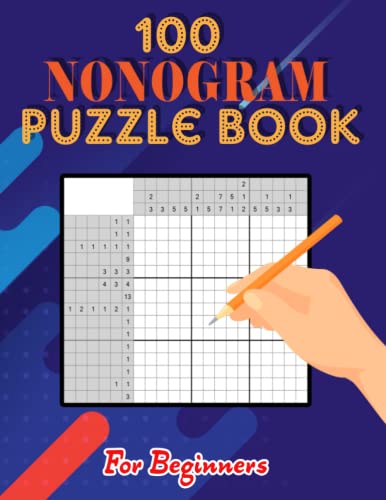 100 Nonogram Puzzle Book for Beginners: 100 Easy Nonogram Puzzles (Picture Logic Puzzles) to Increase Brain Power – Griddlers & Picross Brain Games for Adults and Kids Age 10+