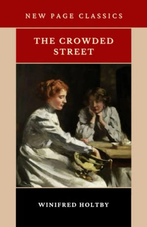 The Crowded Street: The 1924 Feminist Fiction Classic (Annotated)