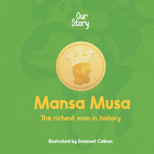 Mansa Musa: The Richest Man In History