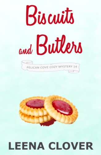 Biscuits and Butlers: A Cozy Murder Mystery (Pelican Cove Cozy Mystery Series)
