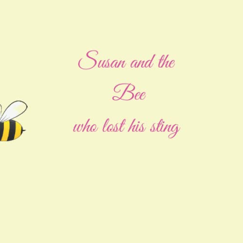 Susan and the Bee who lost his sting