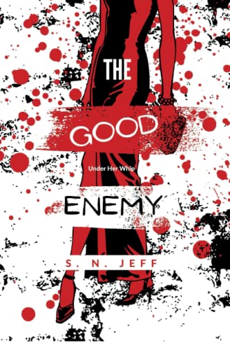 The Good Enemy: Under Her Whip