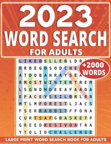 2023 Word Search For Adults Large Print: Large Print Word Search For Adults & Seniors to Relax, Have Fun & Keep Mind Active, +2000 Words