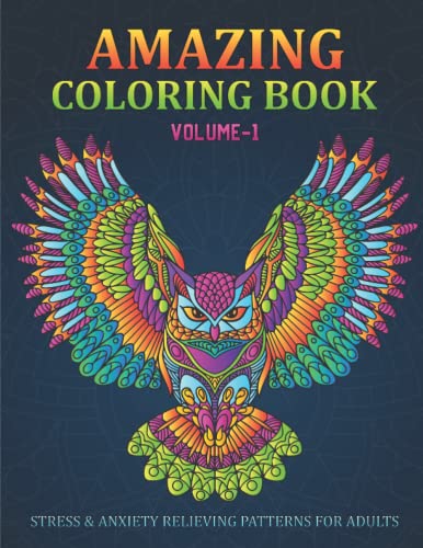 Amazing Coloring Book Vol -1: Stress, Anxiety Relieving, patterns, Adults
