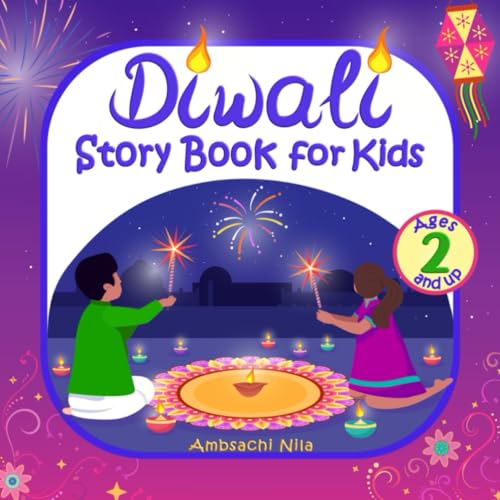 Diwali Story Book for Kids: A Children's Story about Diwali with Cute Pictures to Celebrate Hindu Holiday Dipawali Book for Toddlers (Diwali Books for Kids)