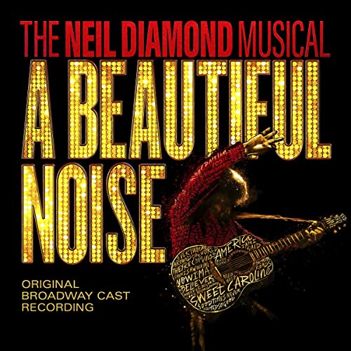 A Beautiful Noise Original Broadway Cast - A Beautiful Noise The Neil Diamond Musical