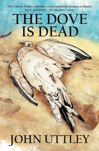 The Dove is Dead (The Unholy Trilogy)