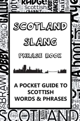 Scotland Slang Phrase Book. a Pocket Guide to Scottish Words and Phrases : A Fun Mini Dictionary to Learn Yourself the Scottish Dialect - Humorous Funny Gift Idea