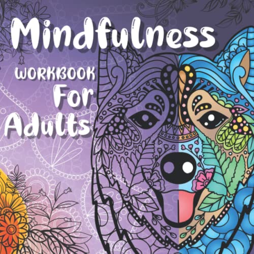 Mindfulness workbook for adults: Coloring book with mandalas art with animals: Relax, create and connect with painting, 73 Inspirational Designs, and Much More