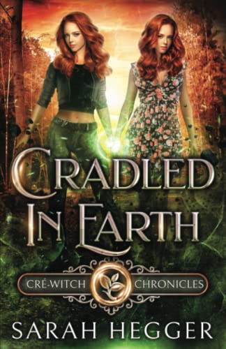 Cradled In Earth (Cré-Witch Chronicles)