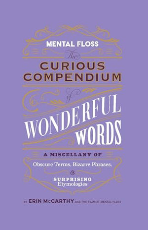 Mental Floss: Curious Compendium of Wonderful Words