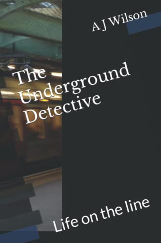 THE UNDERGROUND DETECTIVE: Life on the line