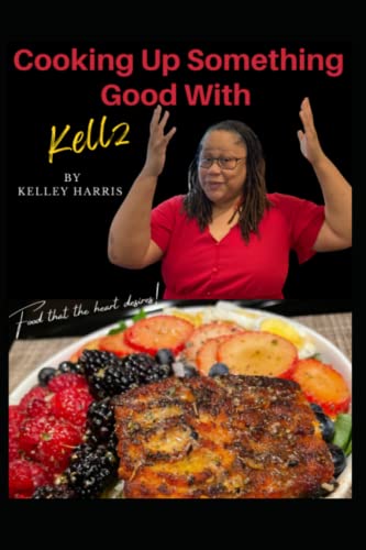 Cooking Up Something Good With Kellz