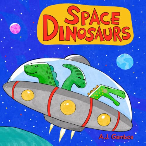 Space Dinosaurs: a Rhyming Children's Story Introducing the Solar System Early Reader for Kids Ages 3-6 : Dinosaurs Play Children's Games Through Our Galaxy