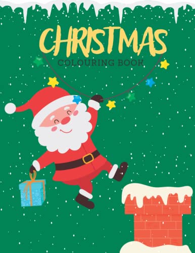 Christmas Colouring Book For Kids: 50 Fun and Festive Colouring Pages: Christmas Colouring Pages for Children And Toddlers, Christmas Gift For Kids