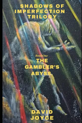 Shadows of Imperfection Trilogy Book One the Gambler's Abyss