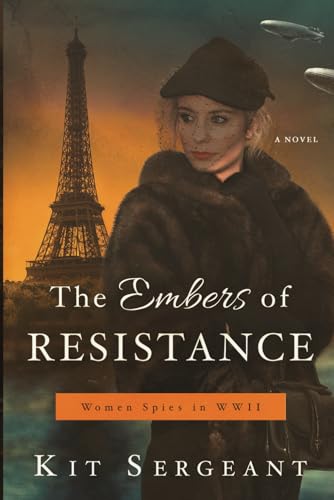 The Embers of Resistance (Women Spies in World War II)
