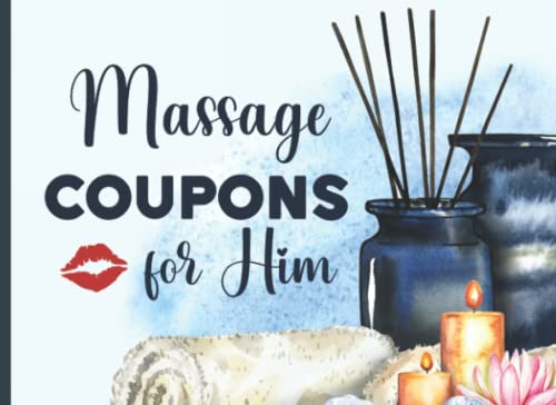 Massage Coupons for Him : Spa Vouchers for Husband, Partner, or Boyfriend Perfect Gift for Valentine's Day, Anniversary and Other Special Occasions 50 Massages (4 Different Types of Body Rubs)