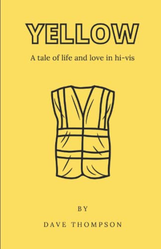 Yellow: A tale of life and love in hi-vis