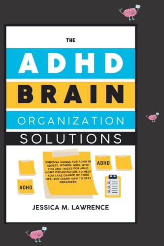 The ADHD brain organization solutions: Survival guides for ADHD in adults, women, kids, with tips and tricks for ADHD home organization, to help you take charge of your life.