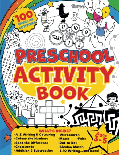 Preschool Activity Book : 100 Pages Packed Full of Fun Activities for Ages 3-5 - Colouring, a-Z Writing, Mazes, Connect the Dots, Pen Control, Puzzles and Games, Early Math and So Much More. (UK Edition)