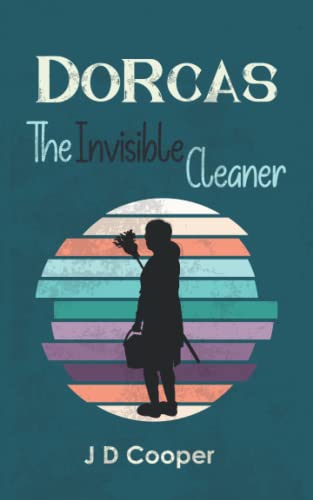 Dorcas the Invisible Cleaner