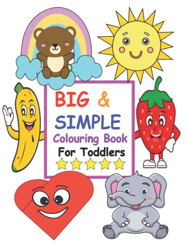 Big and Simple Colouring Book for Toddlers : 100 Easy and Fun Colouring ...