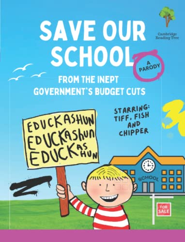 Save Our School from the Inept Government's Budget Cuts: A parody (Purely Parodies)