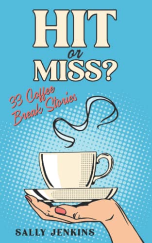 Hit or Miss?: 33 Coffee Break Stories