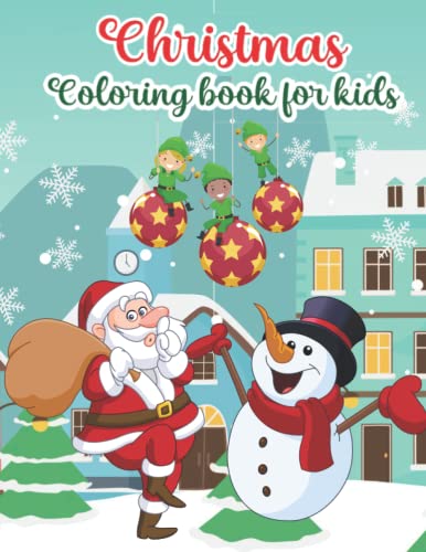 Christmas Coloring Book for Kids : 100 Cute and Fun Designs for Toddlers, Kindergarten, Preschool Children Ages 2-5 Stocking Stuffer Gift for Boys or Girls