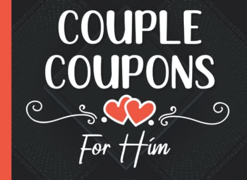 Couple Coupon Book for Him : 50 Fun and Romantic Love Coupons That Your Boyfriend or Husband Will Love