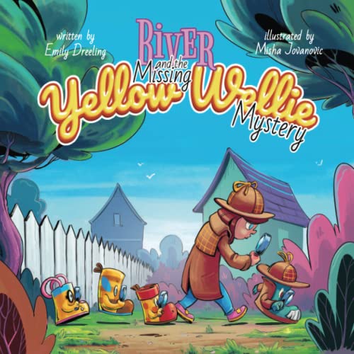 River and the Missing Yellow Wellie Mystery (The Yellow Wellie Adventure Series)