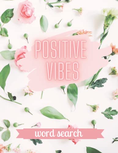 positive vibes word search: Inspirational Word Search Puzzle Book For Teens And Adults.
