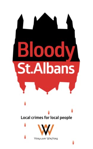 Bloody St Albans: Local crimes for local people