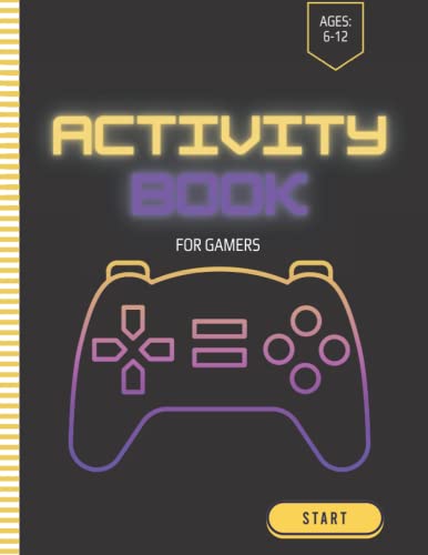 Activity Book for Gamers: Fun filled book, complete with mazes, puzzles, word searches, i-spy, coloring pages, and more!: For children ages 6-12; ... Book; Gift for kids; Stocking Stuffer