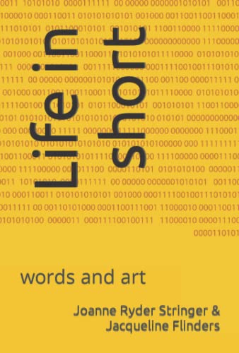 Life in short: words and art By Joanne Ryder Stringer Jacqueline ...