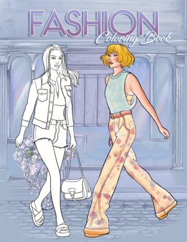 Fashion Coloring Book: Gorgeous Beauty Style Fashion Design Colouring Book for Women, Adults and Teens With Stylish Outfits Chic Collection, Trendy Fashion Weeks Model And Designer to Color