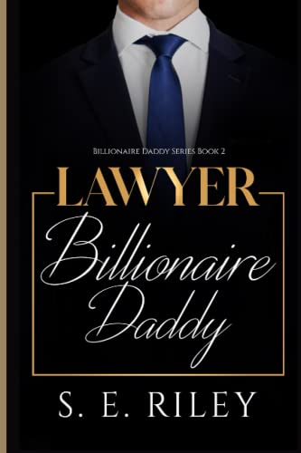 Lawyer Billionaire Daddy (Book 2) (Billionaire Daddy Series)