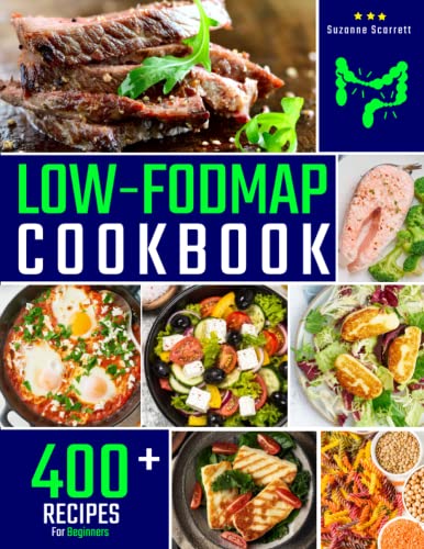 Low-FODMAP Cookbook: 400+ Easy and Delicious Recipes for your Digestive Health. | 30-DAY MEAL PLAN and FOOD LIST Included