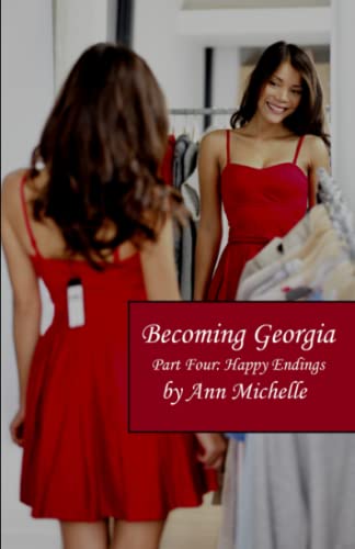 Becoming Georgia: Part Four: Happy Endings