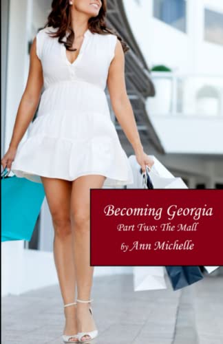 Becoming Georgia: Part Two: The Mall