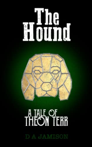 The Hound: a tale of Theon Terr