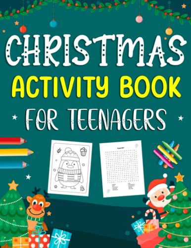 Christmas Activity Book For Teenagers: Activity Puzzle Book For Teens. Includes Logic Puzzles, Word Search, Word Scramble, Crossword, Math, Number Fill in, Sudoku, Mazes And More!