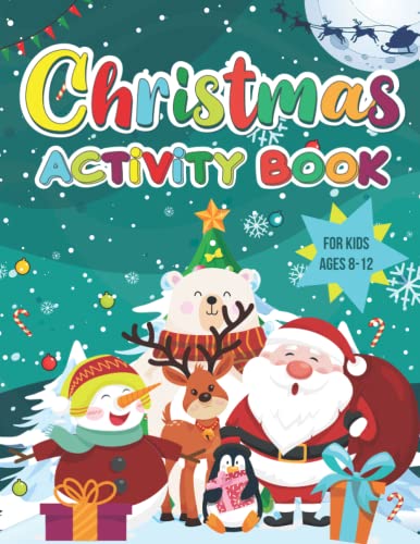 Christmas Activity Book for Kids Ages 8-12 : Fun Activities for Boys and Girls: Coloring Pages, Crosswords, Word Search, Mazes, Dot to Dot Perfect Christmas Gift for Kids A4 Large Format (8. 5 X 11 )