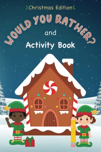 Would You Rather? and Activity Book Christmas Edition: Would You Rather game questions, Seek & Find activities, Word Search puzzles, Mazes, and More...