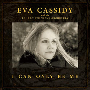 Eva Cassidy - I Can Only Be Me