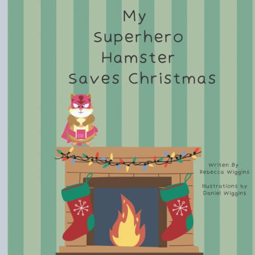 My Superhero Hamster Saves Christmas