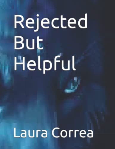 Rejected But Helpful