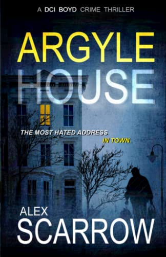 Argyle House (DCI BOYD CRIME SERIES)