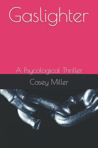 Gaslighter: A Psycological Thriller 
